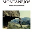Guía de Escalada Montanejos. Selección de 500 vías equipadas. - Guía en rojo y negro con croquis dibujados a mano... en muchos casos solo están dibujadas las línias de escalada sin fondo alguno. Idioma: castellano, inglés y alemán
